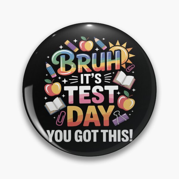 Item preview, Bruh It´s Test Day You Got This designed and sold by ProudForFunny.