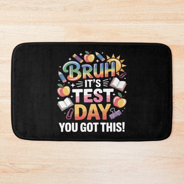 Item preview, Bruh It´s Test Day You Got This designed and sold by ProudForFunny.