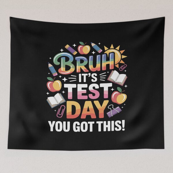 Item preview, Bruh It´s Test Day You Got This designed and sold by ProudForFunny.