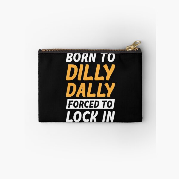 Item preview, Born To Dilly Dally Forced To Lock In designed and sold by bambiai.