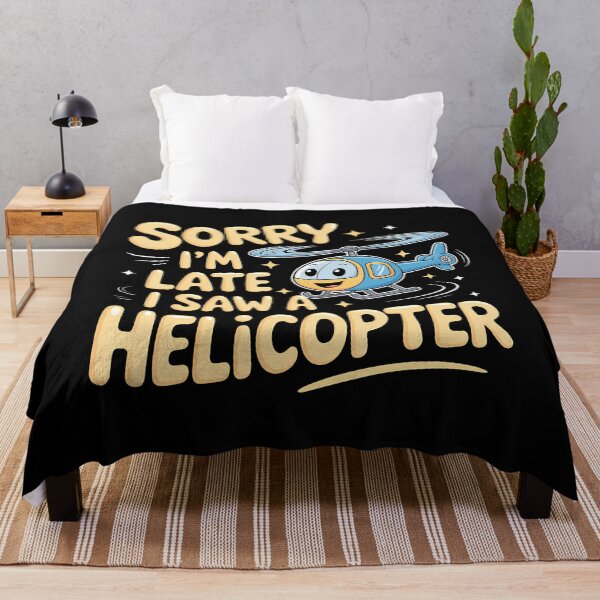 Item preview, Sorry I'M Late I Saw A Helicopter - designed and sold by zicohoneybear.