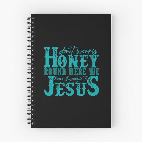 Item preview, Don't Worry Honey Round Here We Leave The Judgin' To Jesus designed and sold by endabettyau.