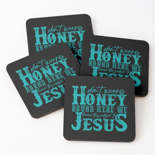 Item preview, Don't Worry Honey Round Here We Leave The Judgin' To Jesus designed and sold by endabettyau.