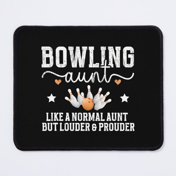 Item preview, Bowling Aunt Louder Prouder Aunt Of A Bowler Auntie designed and sold by CeliaApril.