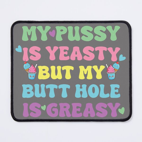 Item preview, Yeasty Naughty Inappropriate Adult Humor Funny Cringe designed and sold by KristineLi.