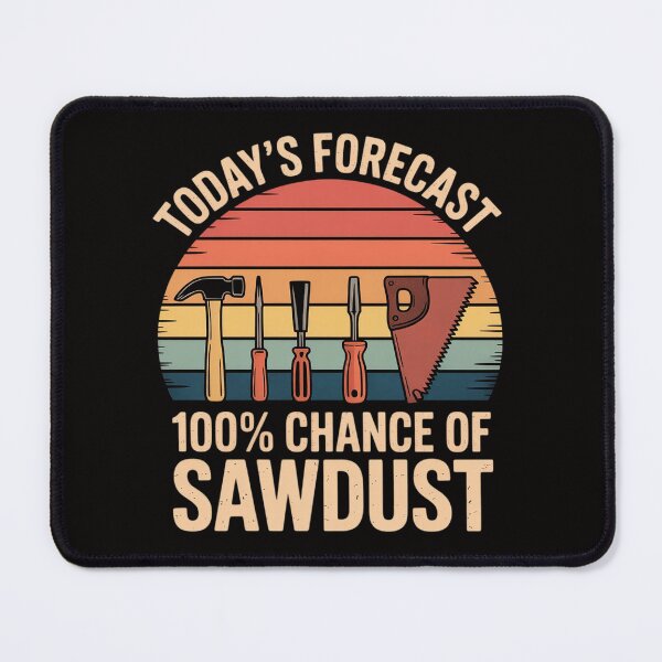 Item preview, Today's Forecast 100% Chance Of Sawdust, Carving Woodwork designed and sold by banbopbii.