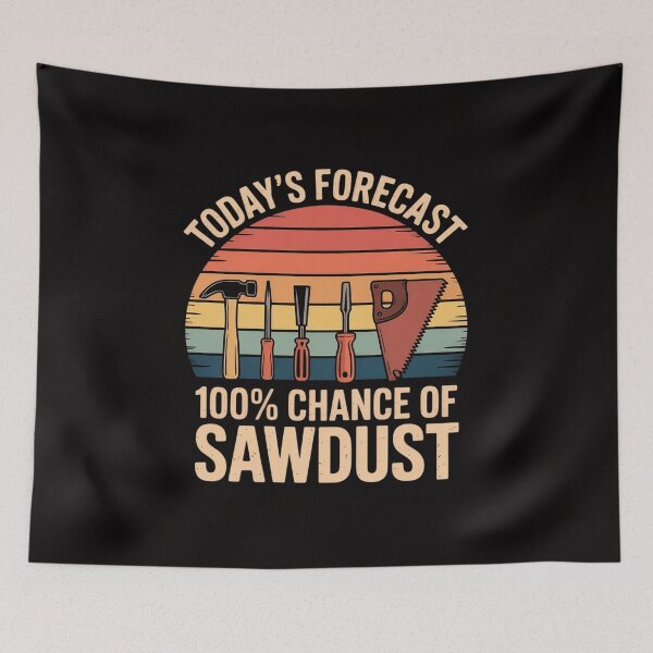 Item preview, Today's Forecast 100% Chance Of Sawdust, Carving Woodwork designed and sold by banbopbii.