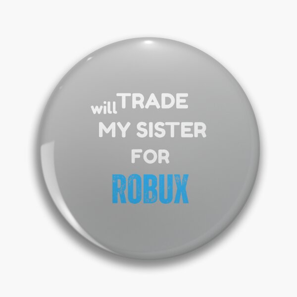Item preview, Will Trade My Sister for Robux, Funny Gaming Kids Apparel  designed and sold by mjohnson9.