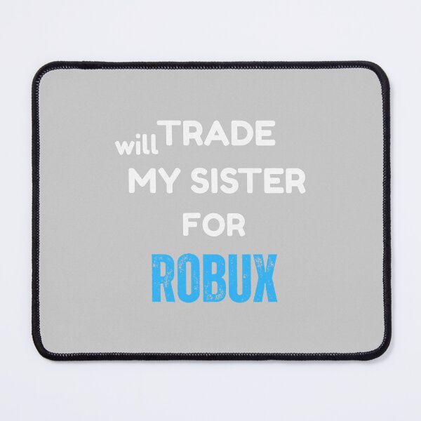 Item preview, Will Trade My Sister for Robux, Funny Gaming Kids Apparel  designed and sold by mjohnson9.