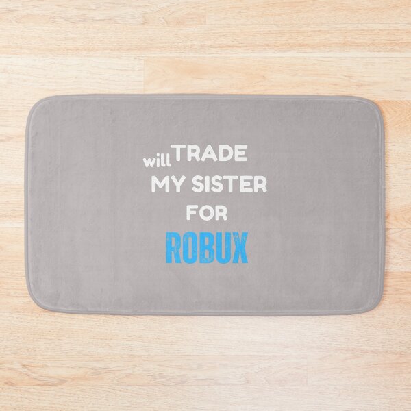 Item preview, Will Trade My Sister for Robux, Funny Gaming Kids Apparel  designed and sold by mjohnson9.