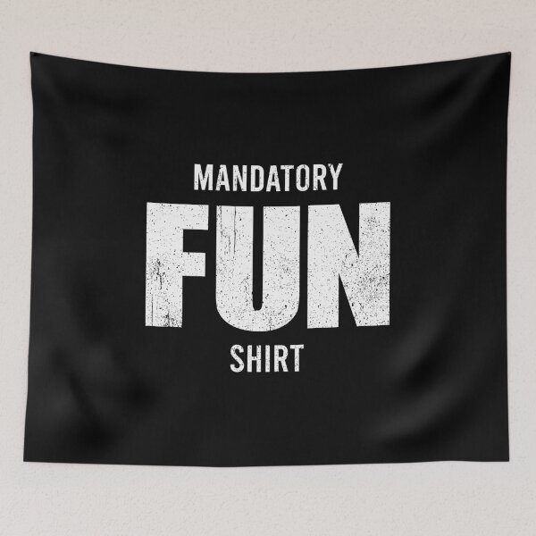 Item preview, Mandatory Fun Shirt - Funny Military Mandatory Quote designed and sold by kavitasyavera.