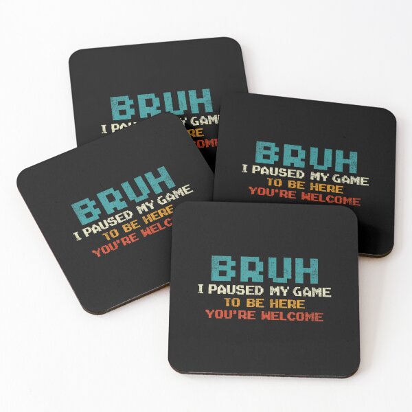 Item preview, Bruh I Paused My Game To Be Here You'Re Welcome Funny Gamer designed and sold by AileighKyser.