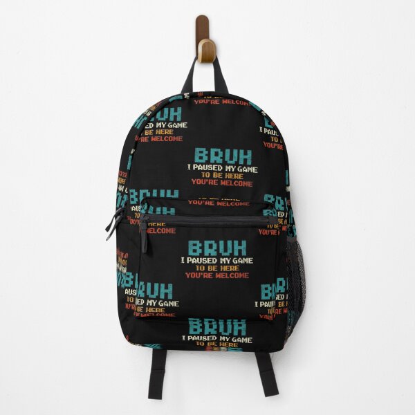 Item preview, Bruh I Paused My Game To Be Here You'Re Welcome Funny Gamer designed and sold by AileighKyser.