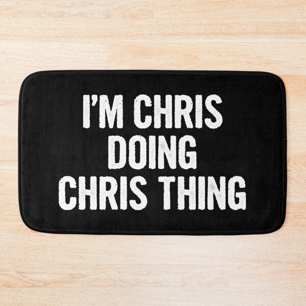 Item preview, I'm Chris Doing Chris Things - Funny Chris Name designed and sold by kamalasyakila.