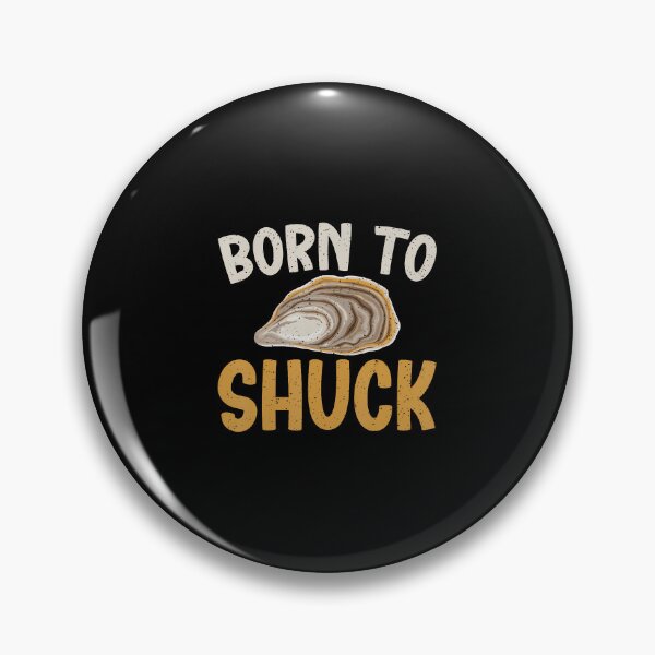Item preview, Born To Shuck Oyster designed and sold by markettathorn.