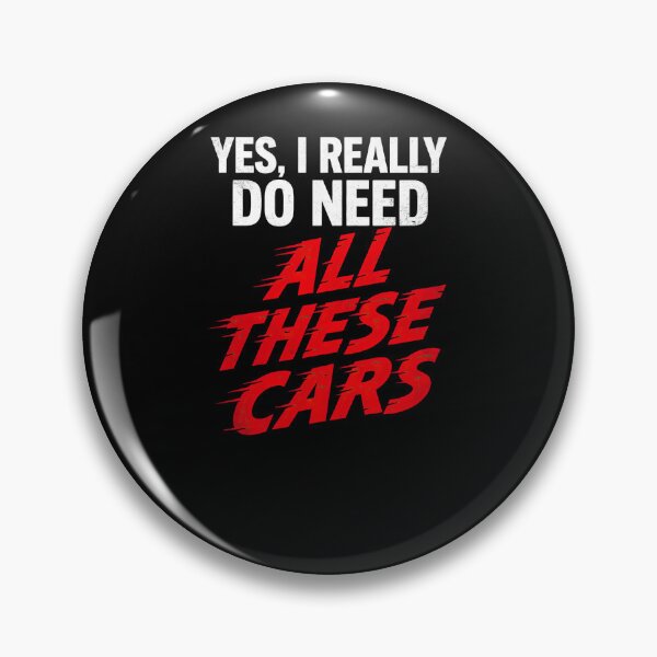Item preview, Yes I Really Do Need All These Cars Funny Auto Enthusiast designed and sold by NovaCraft30.