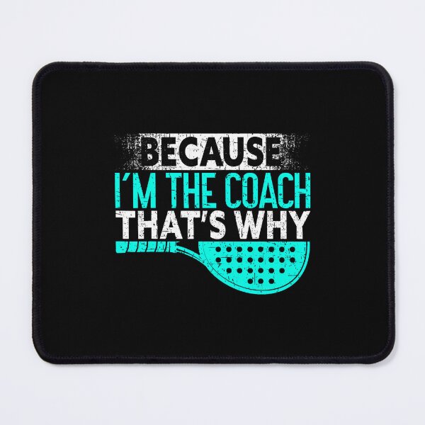 Item preview, Because I’m The Coach Padel designed and sold by loladabiancj.