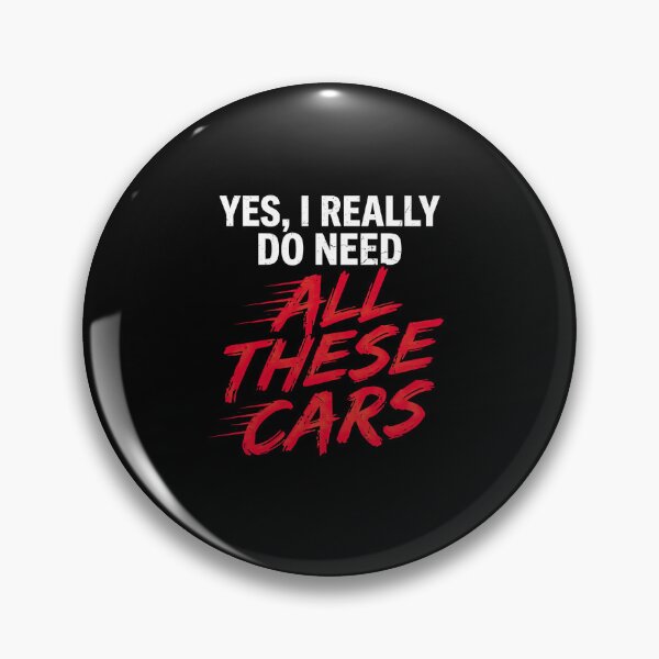 Item preview, Yes I Really Do Need All These Cars Funny Auto Enthusiast designed and sold by NovaCraft30.