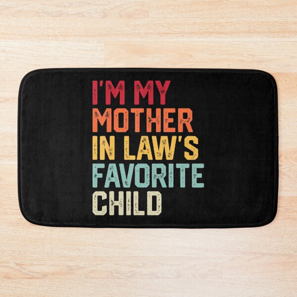 Item preview, I'M My Mother In Laws Favorite Child Family Matching designed and sold by LunaDangelo.