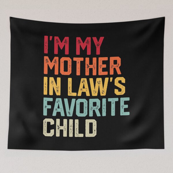 Item preview, I'M My Mother In Laws Favorite Child Family Matching designed and sold by LunaDangelo.