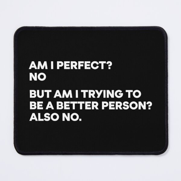 Item preview, Am I Perfect, No - Funny Saying designed and sold by kamaniyavidya.