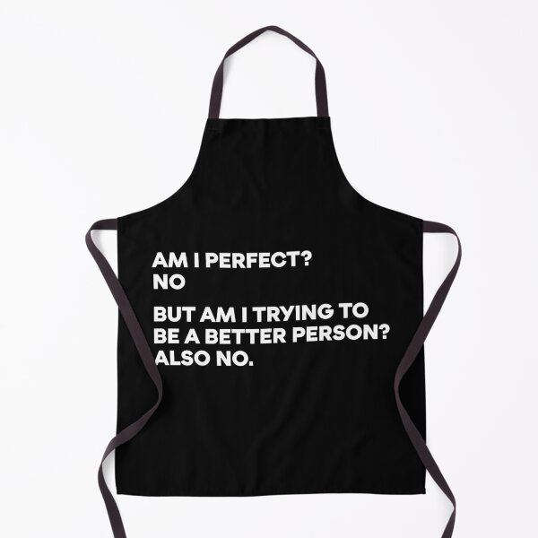 Item preview, Am I Perfect, No - Funny Saying designed and sold by kamaniyavidya.