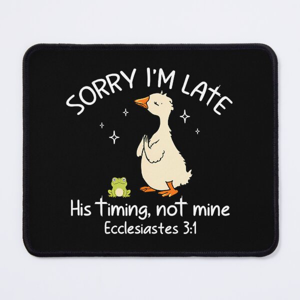 Item preview, Sorry I'M Late His Timing Not Mine Funny Christian Goose designed and sold by burmanybmorg.