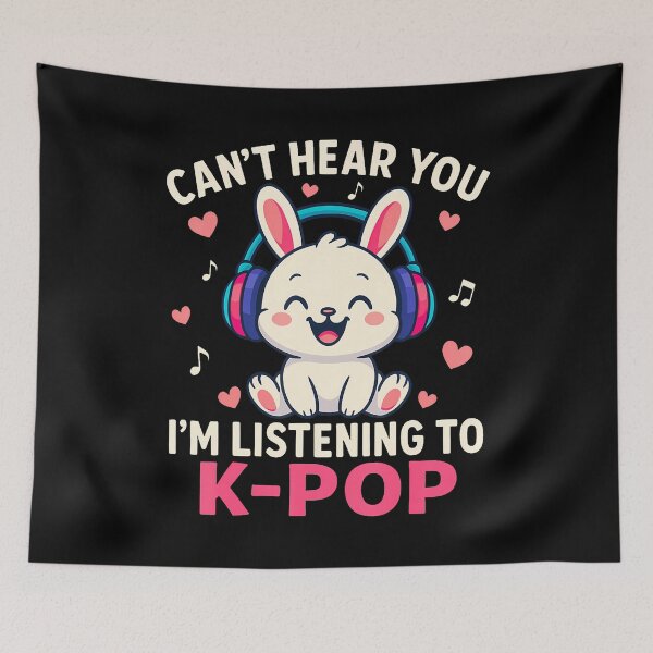 Item preview, Can't Hear You I'M Listening Kpop Cute Rabbit K-Pop Kawaii designed and sold by LunaDangelo.