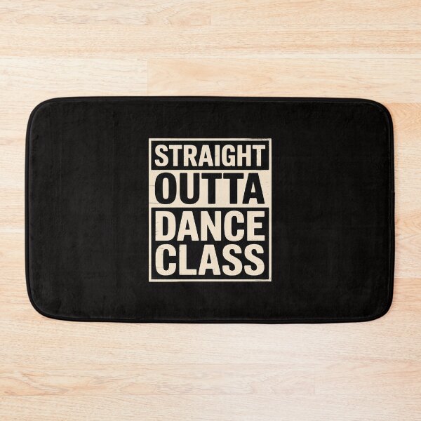 Item preview, Straight Outta Dance Class  Great Dancer & Dancing designed and sold by AnimeManga2D.