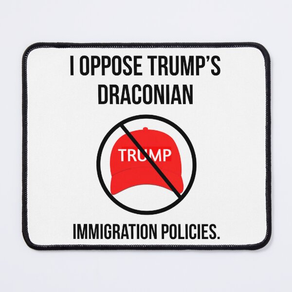 Item preview, I oppose Trump’s draconian immigration policies. designed and sold by Rachel the Artist .