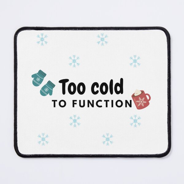 Item preview, Too Cold to Function Design – Funny Winter Humor Tee for Cold Weather Lovers designed and sold by Creative-Tribe.