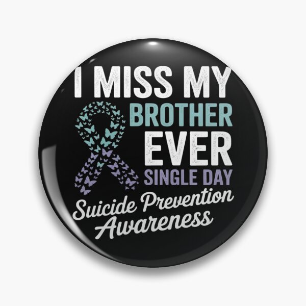 Item preview, I Miss My Brother Every Single Day Suicide Prevention Ribbon designed and sold by GaryPacheco6.