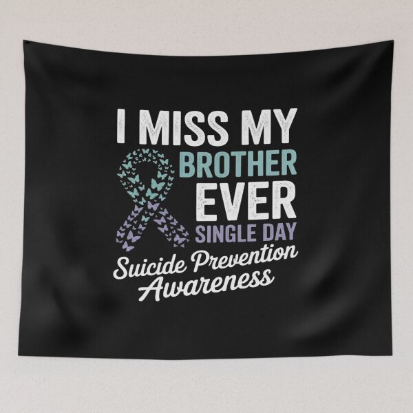 Item preview, I Miss My Brother Every Single Day Suicide Prevention Ribbon designed and sold by GaryPacheco6.