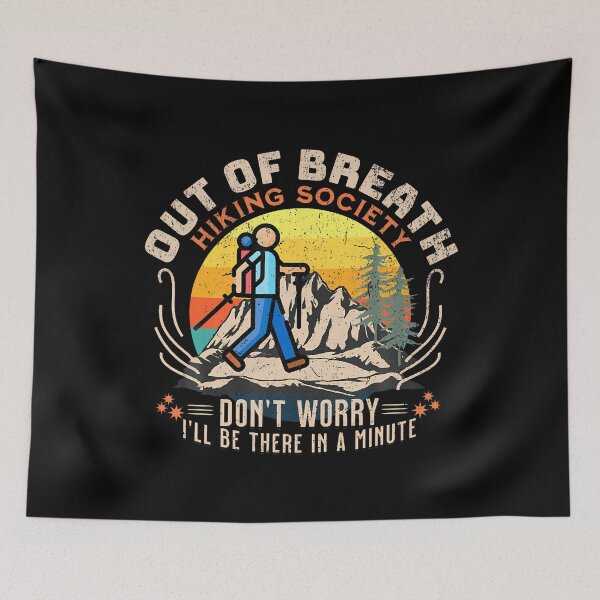Item preview, Funny Out Of Breath Hiking Society Don't Worry For Hikers designed and sold by vaharisanic.