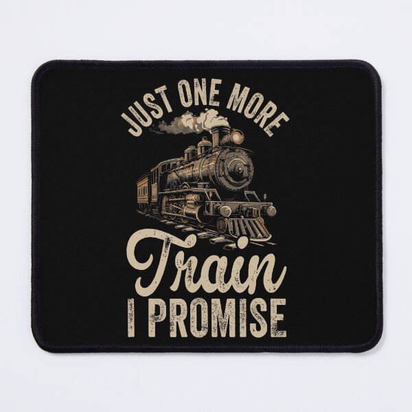 Item preview, Just One More Train I Promise Model Train Lover designed and sold by huftyfnruppe.