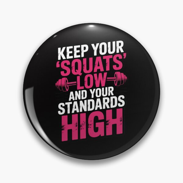 Item preview, Workout Keep Your Squats Low And Your Standards High Fitness designed and sold by tlallimicrichi.