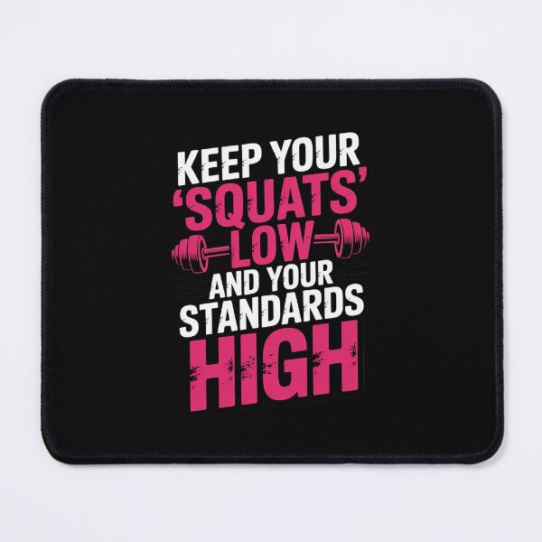 Item preview, Workout Keep Your Squats Low And Your Standards High Fitness designed and sold by tlallimicrichi.