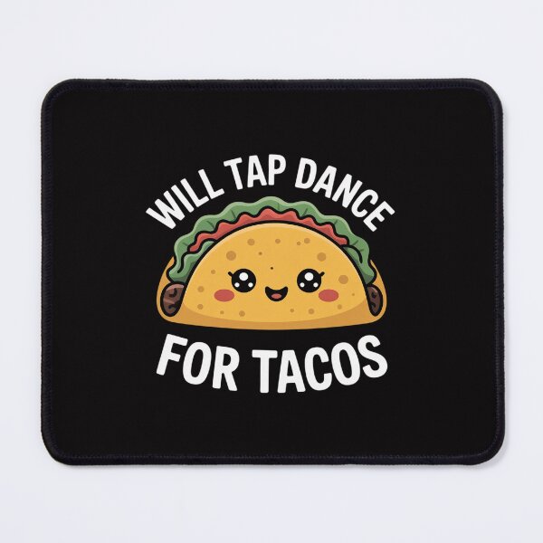 Item preview, Will Tap Dance For Tacos Dancer Saying Joke Gift designed and sold by tlallimicrichi.