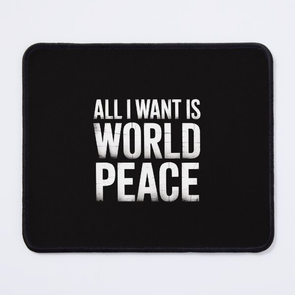 Item preview, World peace Cool all I want kindness hope gift designed and sold by tlallimicrichi.
