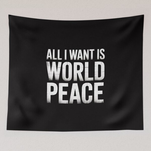 Item preview, World peace Cool all I want kindness hope gift designed and sold by tlallimicrichi.