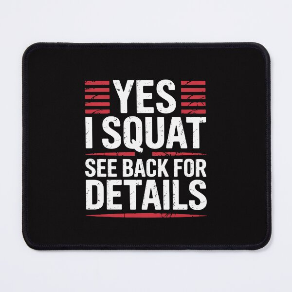 Item preview, Yes I Squat See Back For Details Fitness Workout designed and sold by tlallimicrichi.