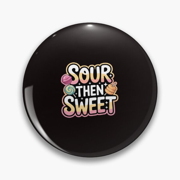 Item preview, Sour Then Sweet Candies Quote Candy Patch Kids Treat designed and sold by lavethediso.