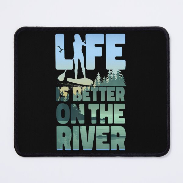 Item preview, Life Is Better On The River SUP designed and sold by staitpaicil8.