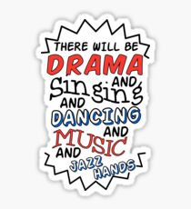 There Will Be Drama Singing Dancing Music Jazz Hands V3 Sticker