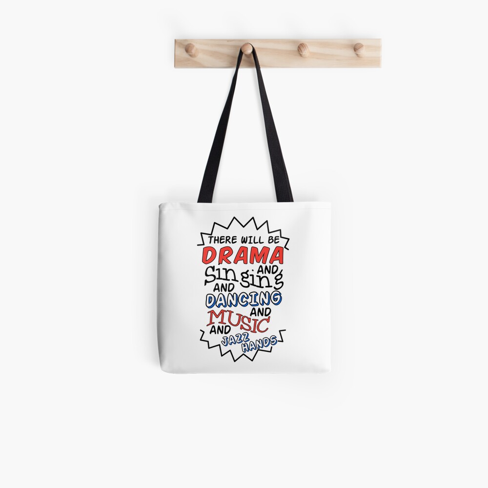 There Will Be Drama Singing Dancing Music Jazz Hands V3 Tote Bag By Teetimeguys Redbubble