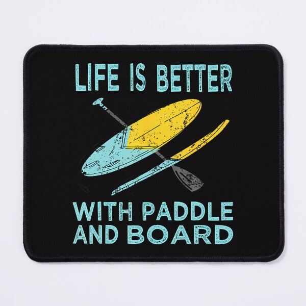 Item preview, Life Is Better With Paddle And Board designed and sold by staitpaicil8.