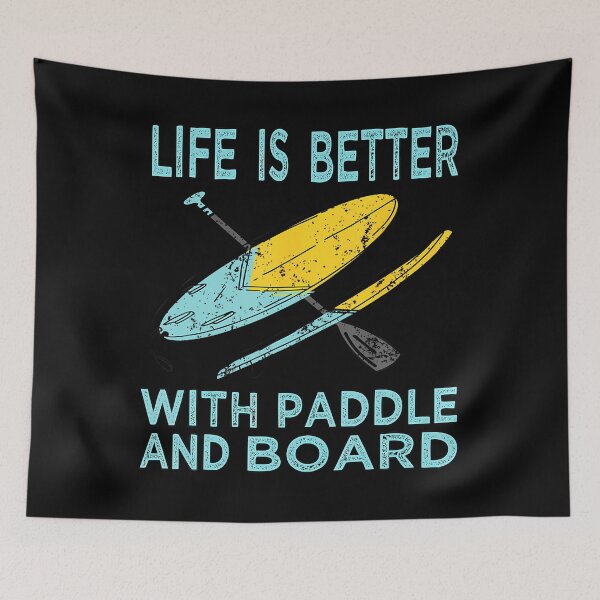 Item preview, Life Is Better With Paddle And Board designed and sold by staitpaicil8.