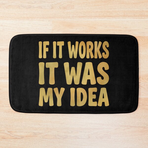 Item preview, If It Works It Was My Idea - Funny Boss & Manager Sarcasm designed and sold by Mason-Pride.