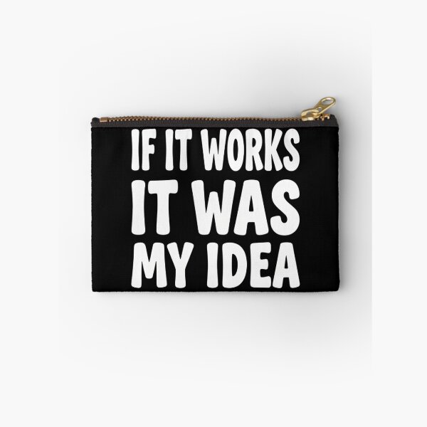 Item preview, If It Works It Was My Idea - Funny Boss & Manager Sarcasm designed and sold by Mason-Pride.
