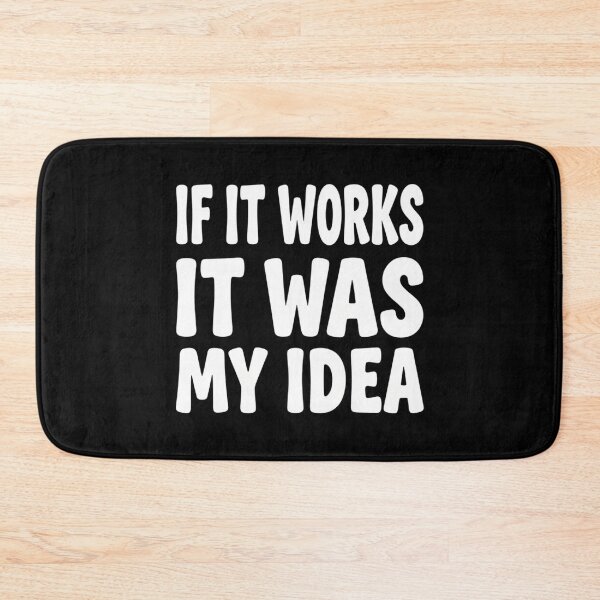 Item preview, If It Works It Was My Idea - Funny Boss & Manager Sarcasm designed and sold by Mason-Pride.